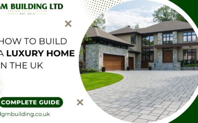 The Ultimate Guide to Building Your Own Luxury Home in the UK